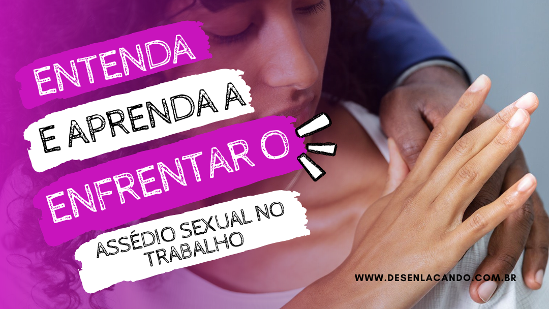 ASSÉDIO SEXUAL - DESENLAÇANDO - SITE