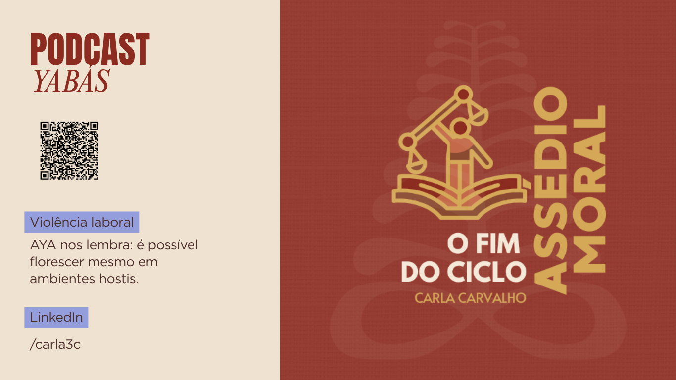 CTA YABÁS ASSÉDIO MORAL O FIM DO CICLO SITE CARLA CARVALHO